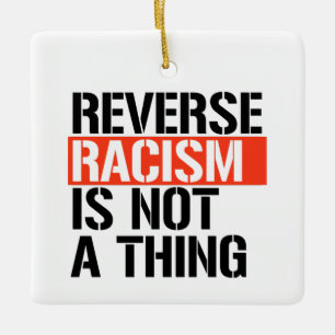 Ornamento De Cerâmica O racismo inverso não é uma coisa