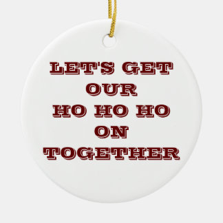 ORNAMENTO DE CERÂMICA "O VAMOS PEGA NOSSO HO HO HO EM CONJUNTO"