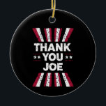 Ornamento De Cerâmica Obrigado, Joe Presidente Biden<br><div class="desc">Obrigado,  Joe Presidente Biden</div>