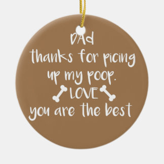 Ornamento De Cerâmica Obrigados de pai para pegar meu cocô e coisas