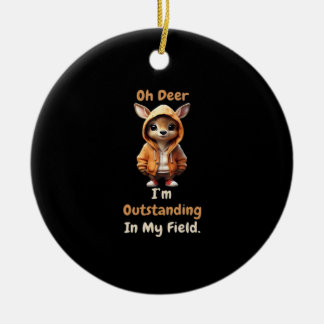 Ornamento De Cerâmica Oh Deer Outstanding In My Field Funny HumoOrnament