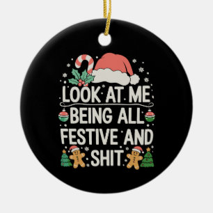 Ornamento De Cerâmica Olhe Para Mim Sendo Tudo Festivo E Natal Xmas