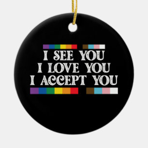 Ornamento De Cerâmica Orgulho LGBT Eu Vejo Amor Aceito Você Apoiado