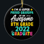 Ornamento De Cerâmica Orgulhosa Classe Avô De 2022, 8.º Graduação<br><div class="desc">Orgulhosa Classe Do Avô De 2022, 8º Graduação. Presente perfeito para seu pai, mãe, pai, homens, mulheres, amigos e familiares no Dia de Ação de Graças, Dia de Natal, Dia de as mães, Dia de os pais, 4 de julho de 1776 Dia Independente, Dia dos Veteranos, Dia do Halloween, Dia...</div>