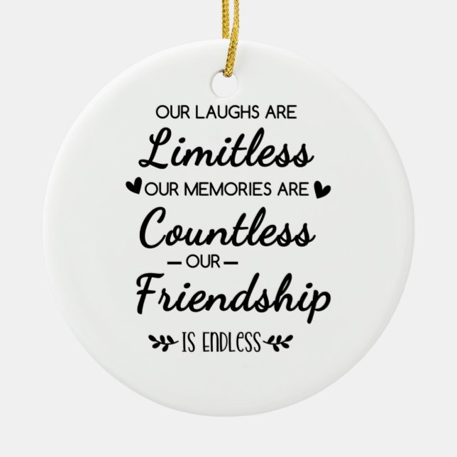 Ornamento De Cerâmica Our Laughs Are Limitless Friendship Quote (Frente)