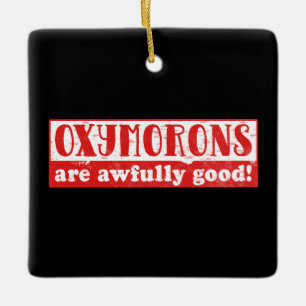 Ornamento De Cerâmica Oxímoros são muito bons, Engraçados idiomas ingles