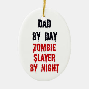 Ornamento De Cerâmica Pai Por Dia Zombie Caça Por Noite