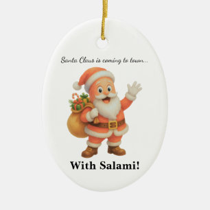 Ornamento De Cerâmica Papai Noel está chegando à cidade.. Com Salami!