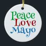 Ornamento De Cerâmica Peace Love Mayonnaise Funny Mayo<br><div class="desc">O presente da Mayonnaise Peace Love para alguém que ama condicionamentos e põe maionese em toda a sua comida,  incluindo submarinos,  hotdog,  hambúrgueres e sanduíches.</div>