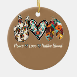 Ornamento De Cerâmica Peace Love Native Blood Americano