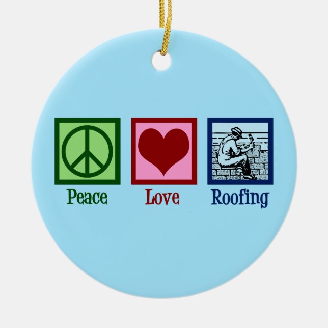 Ornamento De Cerâmica Peace Love Roofing Cute Roof Company (Frente)