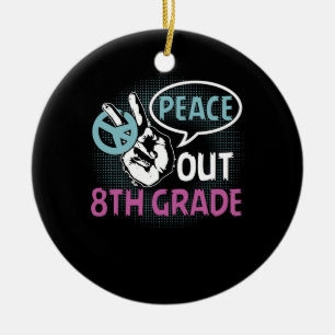 Ornamento De Cerâmica Peace Out 8th Grade