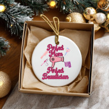 Perfect Mom, Perfect Beautician Ceramic Ornament