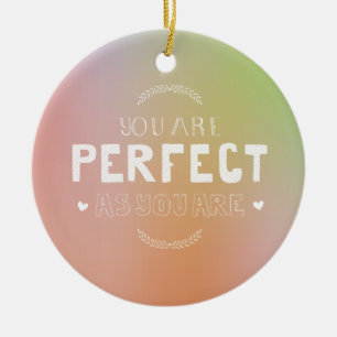 Ornamento De Cerâmica Perfeito como você é amor próprio significa que