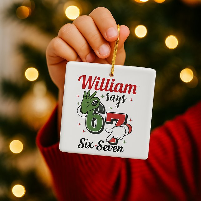 Ornamento De Cerâmica  Personalized Holiday Ornament -William Says 6•7  (Criador carregado)