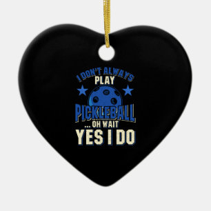 Ornamento De Cerâmica Pickleball - Eu nem sempre toco picleball