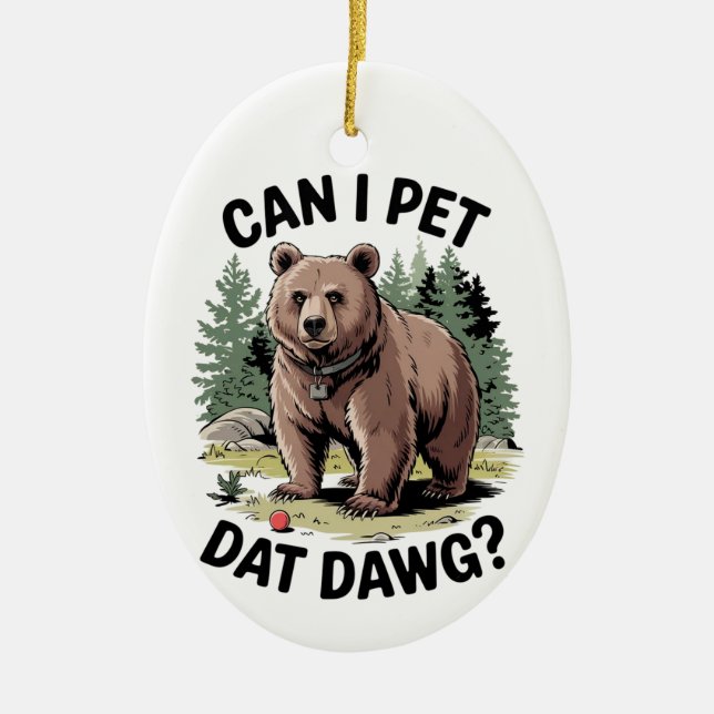 Ornamento De Cerâmica Posso Pet Dat Dawg? (Frente)