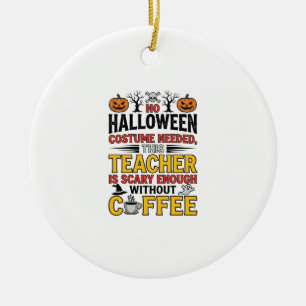 Ornamento De Cerâmica Professor de Halloween Sem Roupa Necessária Café E