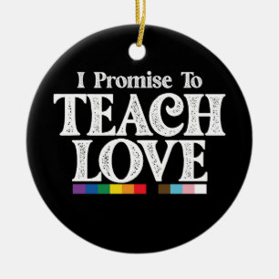 Ornamento De Cerâmica Professor Orgulho LGBT Eu Prometo Ensinar Amor Gay