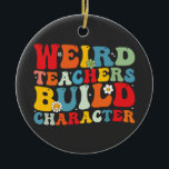 Ornamento De Cerâmica Professora Estranha Construiu Personagem Professor<br><div class="desc">Professora Estranha Construiu Personagem Professora Groovy</div>