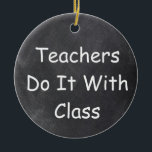 Ornamento De Cerâmica Professores Classe Chalkboard Design Idea<br><div class="desc">Professores Classe Professora Design de Quadro de Chalkboard Dom Idea Ornamento de Árvore de Natal Cerâmica</div>