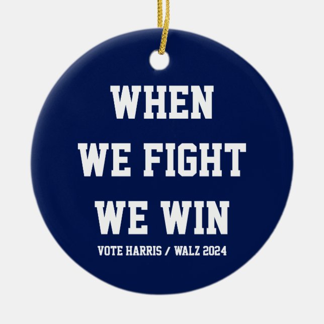 Ornamento De Cerâmica Quando Lutamos, Ganhamos Harris Walz (Frente)