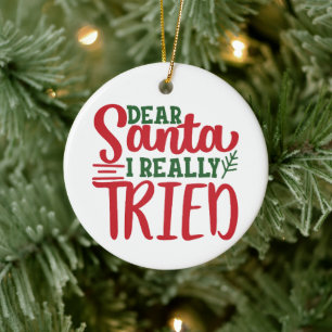 Ornamento De Cerâmica Querido Papai Noel, Eu Realmente Tentei - Personal
