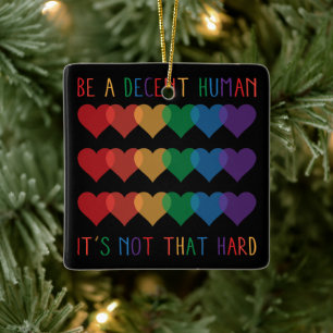 Ornamento De Cerâmica Retro Cardíaco LGBT Ser Um Humano Decente Não É Qu