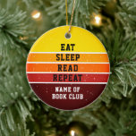 Ornamento De Cerâmica Retro Sunset Book Club Coma Repetição de Sono<br><div class="desc">Um presente de excelente para dar aos seus amigos que estão no seu clube de livros. Aqui diz, Coma, Dorme, Leia, Repita. Você pode mudar o texto para se adequar à sua empresa. Isto está num pôr do sol angustiado em tons de amarelo, laranja e vermelho. Entre no espírito de...</div>