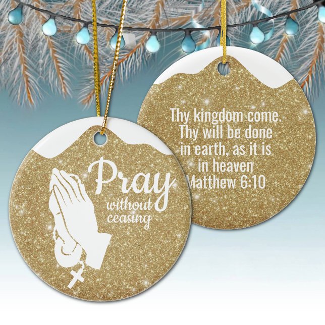 Ornamento De Cerâmica Reze sem cessar Mateus 6:10 Oração ⛪️ 🎄 (Customizable Pray without ceasing, Religious Holiday Gold Sparkle Ceramic Ornament Matthew 6:10 🙏✞)