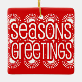 Ornamento De Cerâmica Rounded Square Red Seasons Greetings Ornament