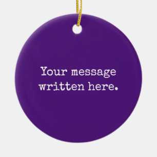 Ornamento De Cerâmica Roxo Personalize Sua Mensagem Texto Citação Person