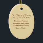 Ornamento De Cerâmica Rua. Colette of Corbie (SAU 027)<br><div class="desc">Detalhe de uma imagem antiga NeoGótica de Rua. Clara de Assisi e Suas Filhas Espirituais de um final do século 19... cromolithográfico, desenhado por Barão Jean-Baptiste Bethune (1821-1894) e publicado pela Socièté de Ruas Augustin, Bruges, Bélgica, na coleção privada de efemérsia religiosa do designer. Banquete de Rua. Coleta: 6 de...</div>