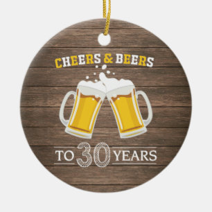 Ornamento De Cerâmica Rustic Cheers and Beers to 30 Anos