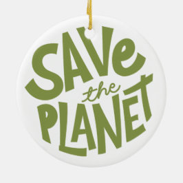 Ornamento De Cerâmica Salve o Planeta Eco Design