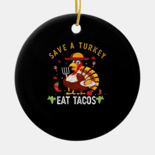 Ornamento De Cerâmica Salve Uma Turquia Coma Tacos Engraçado Mexicano