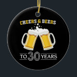 Ornamento De Cerâmica Saúde e Cerveja a 30 anos<br><div class="desc">Saúde e Cervejas a 30 anos de ornamento cerâmico</div>