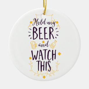 Ornamento De Cerâmica Segure minha cerveja e veja isso