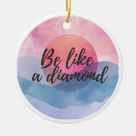 Ornamento De Cerâmica Seja como uma mensagem motivacional de diamante