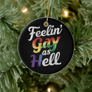Ornamento De Cerâmica Sentindo-se Gay Como o Inferno Orgulho LGBT