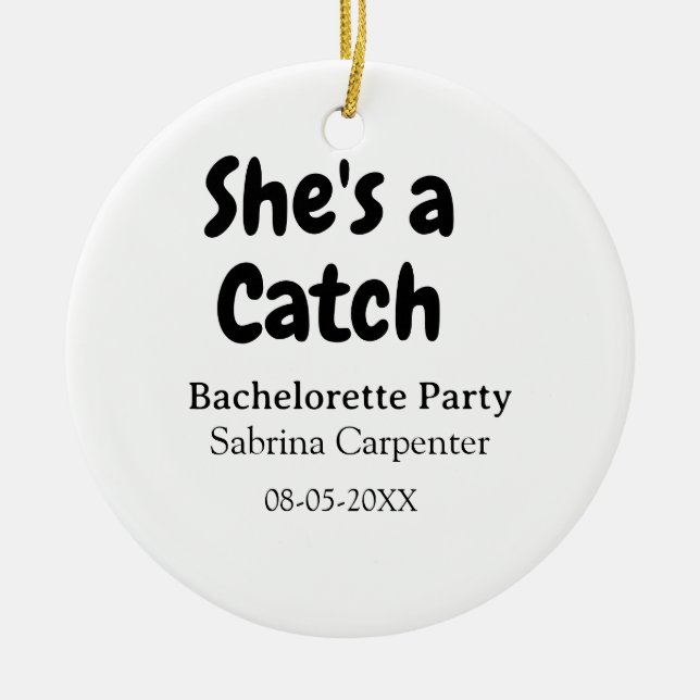 Ornamento De Cerâmica She's a catch bachelorette party name date simple  (Frente)