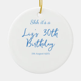 Ornamento De Cerâmica shh é um aniversário de 30 anos nome data azul sim