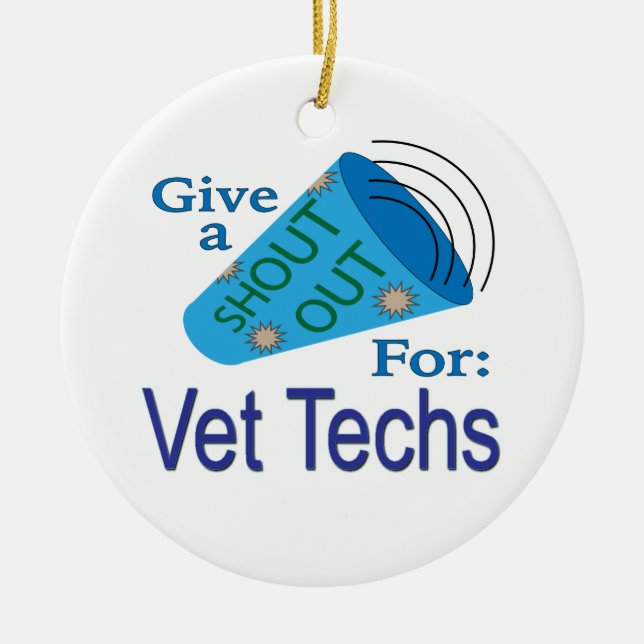 Ornamento De Cerâmica Shout for Vet Techs (Frente)