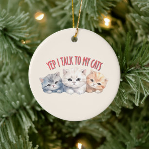 Ornamento De Cerâmica Sim, falo com os meus gatos - Design de Trio Gato 
