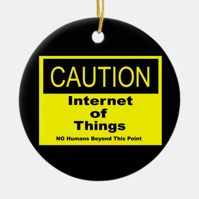Ornamento De Cerâmica Sinal de Aviso de Caução IoT da Internet das Coisa (Frente)