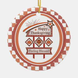 Ornamento De Cerâmica Sinal Retro de Ação de Graças Feliz Sentindo-se Ab