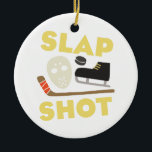 Ornamento De Cerâmica Slap Shot<br><div class="desc">Personalize equipamentos e acessórios para sua equipe de hóquei com este design em bolsas de engrenagens,  pulôveres de pulgas,  t-shirts,  chapéus e muito mais para o próximo evento!</div>