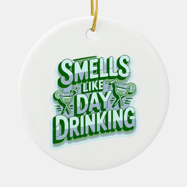 Ornamento De Cerâmica Smells Like Day Drinking (Frente)