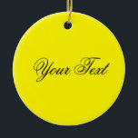 Ornamento De Cerâmica SÓ COR / limão   seu texto<br><div class="desc">Somente a composição de cores de EDDA Fröhlich | Modelo: cor de fundo para o seu texto ou imagem | Tendência: colorir a sua vida. | Você perde outras cores,  produtos ou designs? Sinta-se livre para entrar em contato comigo: contact@eddart.de</div>