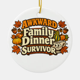 Ornamento De Cerâmica Sobrevivente do Jantar de Família Constrangedor de